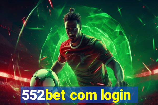 552bet com login